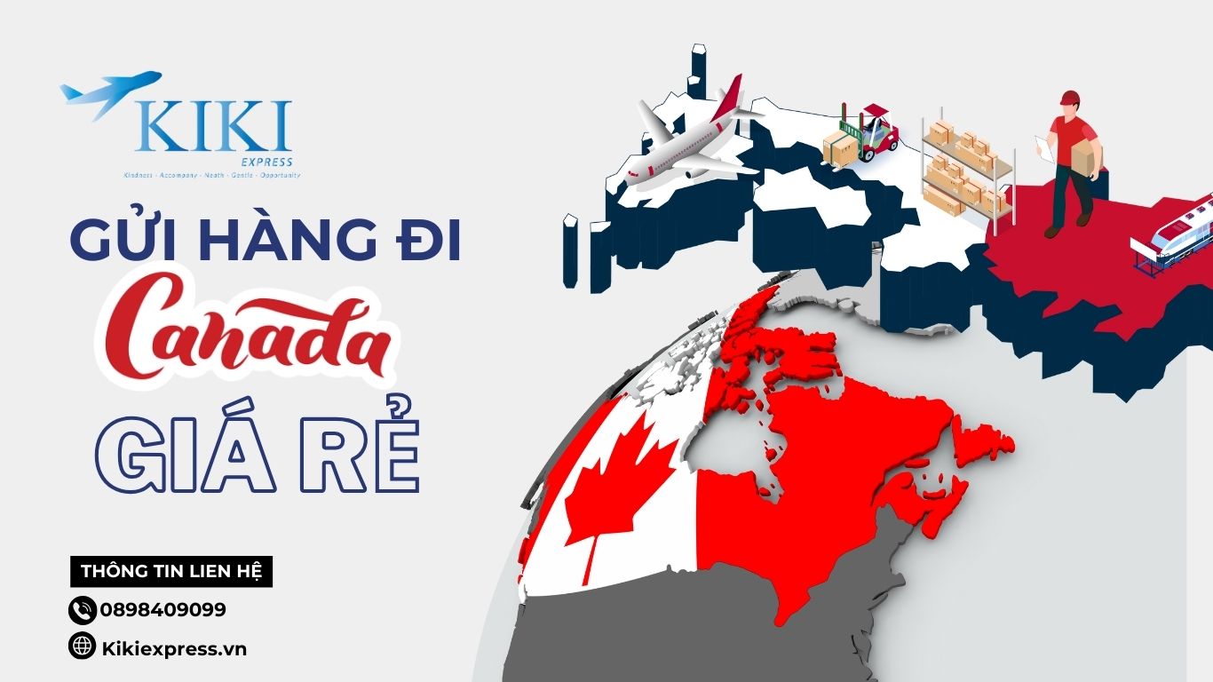 Gửi Hàng Đi Canada Giá Rẻ Uy Tín và Chất Lượng