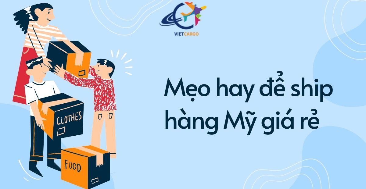 Mẹo hay để ship hàng Mỹ giá rẻ
