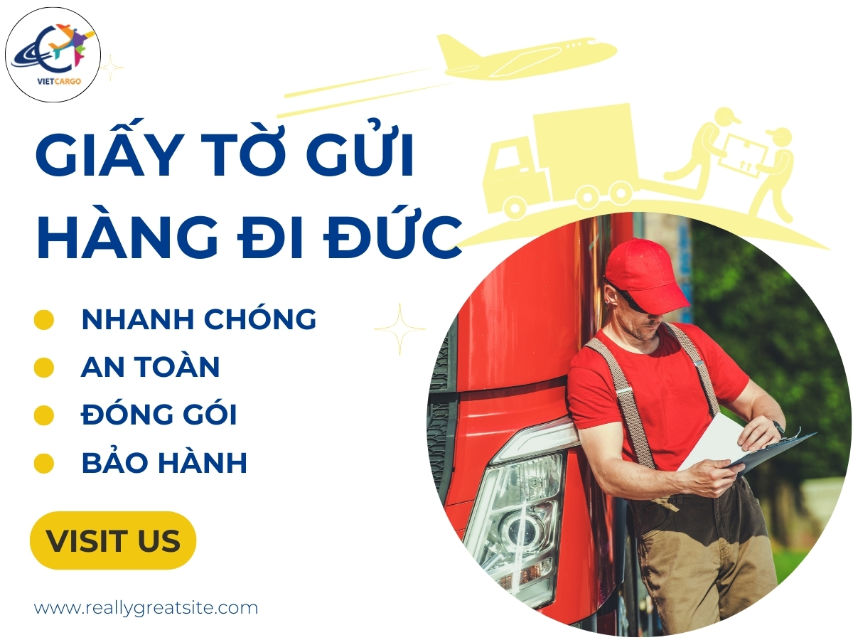 Cần giấy tờ khi gửi hàng đi Đức để đảm bảo an toàn cho hàng hóa