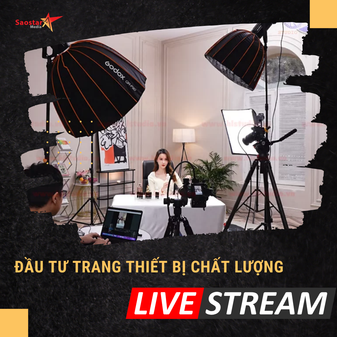 Đầu tư trang thiết bị cho buổi live